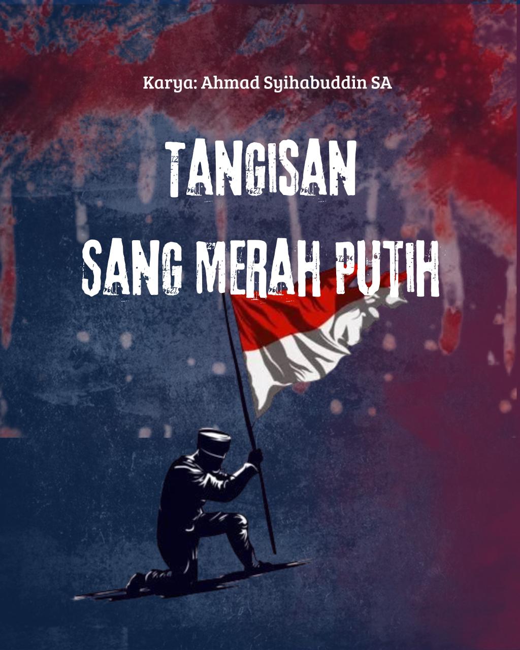 PUISI: Tangisan Sang Merah Putih