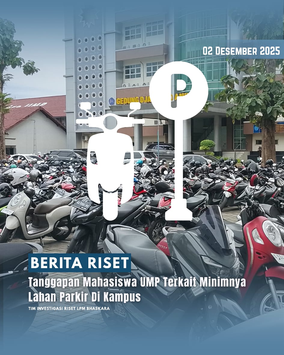 BERITA RISET: Tanggapan Mahasiswa UMP Terkait Minimnya Lahan Parkir di Kampus