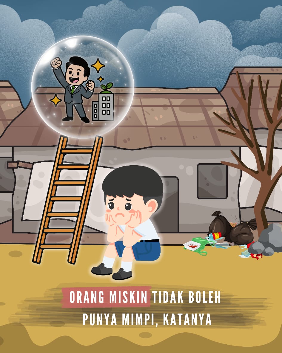 Orang Miskin Tidak Boleh Punya Mimpi, Katanya