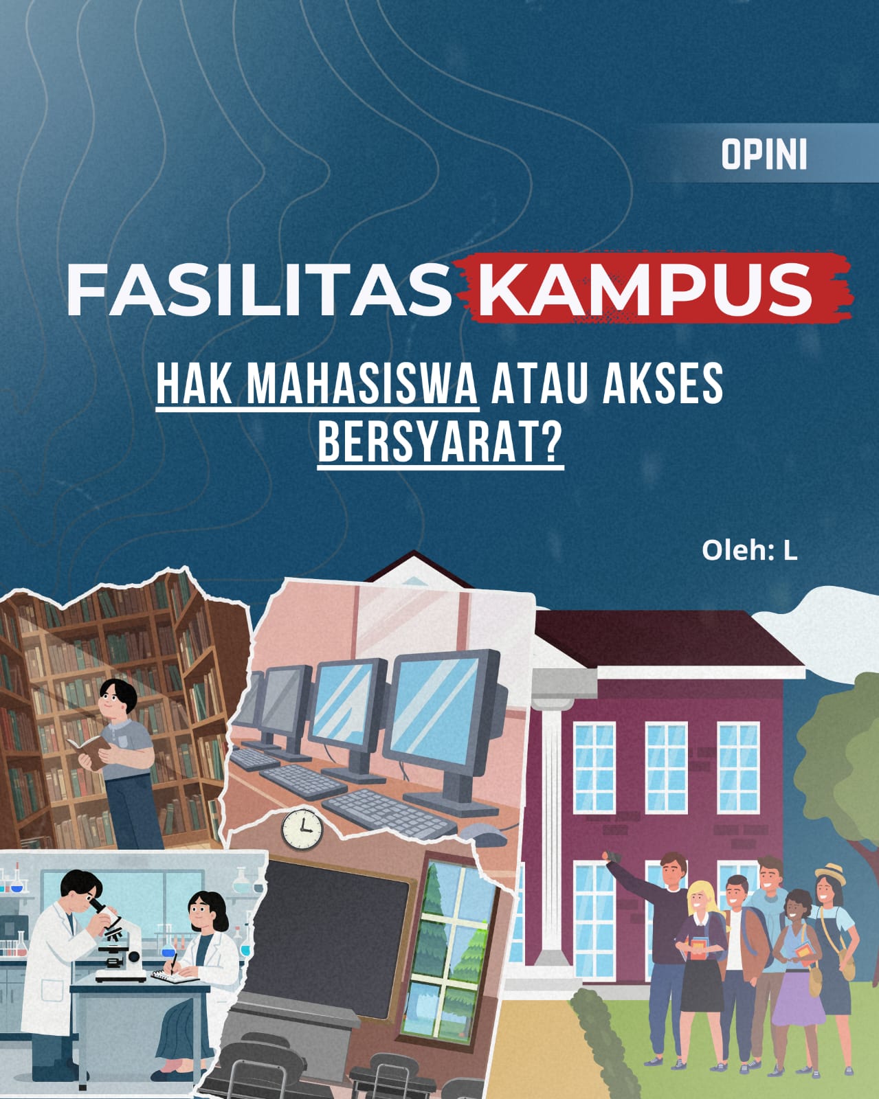 Fasilitas Kampus: Hak Mahasiswa atau Akses Bersyarat?