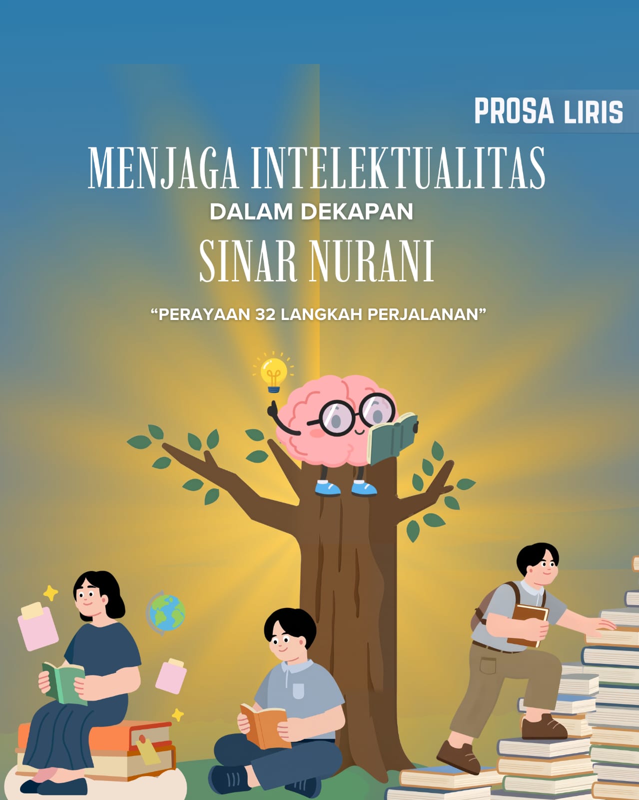 Menjaga Intelektualitas, dalam Dekapan Sinar Nurani  (Perayaan 32 langkah perjalanan)