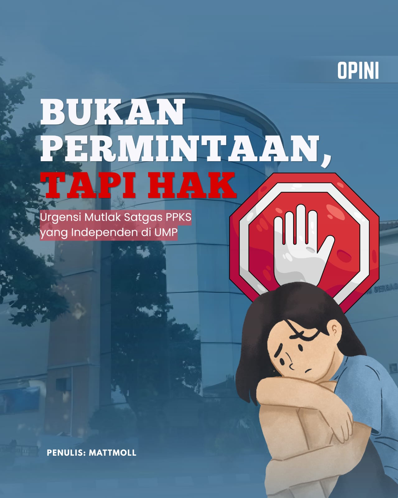 Bukan Permintaan, Tapi Hak: Urgensi Mutlak Satgas PPKS yang Independen di UMP
